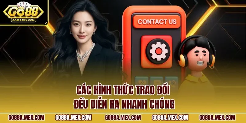 Các hình thức trao đổi đều diễn ra nhanh chóng